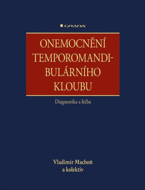 Machoň Vladimír: Onemocnění temporomandibulárního kloubu - diagnostika a léčba