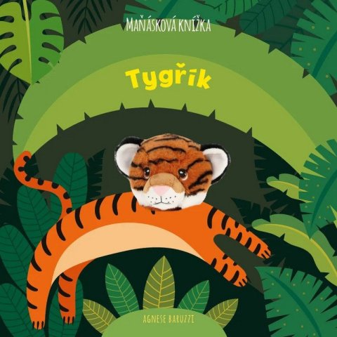Baruzzi Agnese: Tygřík - Maňásková knížka