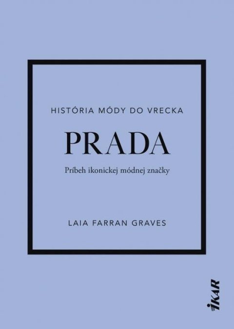 Graves Laia Farran: Prada: Príbeh ikonickej módnej značky (slovensky)