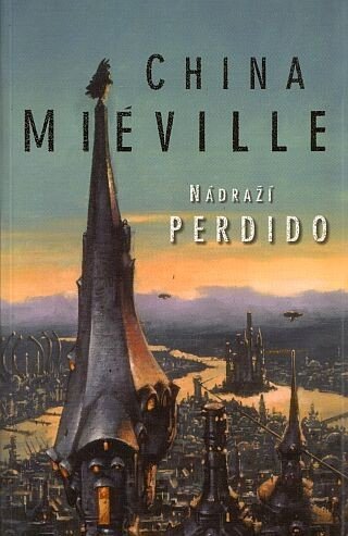 Miéville China: Nádraží Perdido