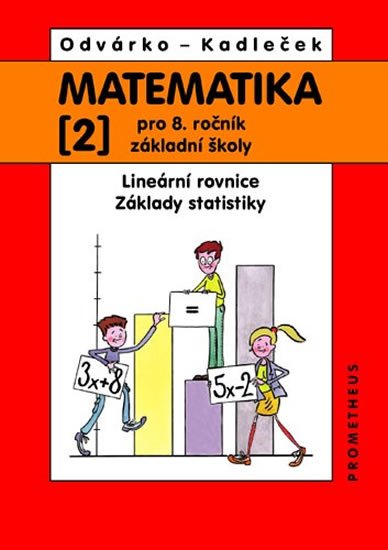 Odvárko Oldřich: Matematika pro 8.ročník ZŠ, 2.díl - Lineární rovnice; základy statistiky