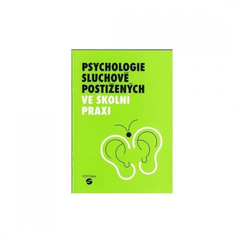 Šedivá Zoja: Psychologie sluchově postižených ve školní praxi