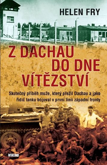 Fry Helen: Z Dachau do Dne vítězství