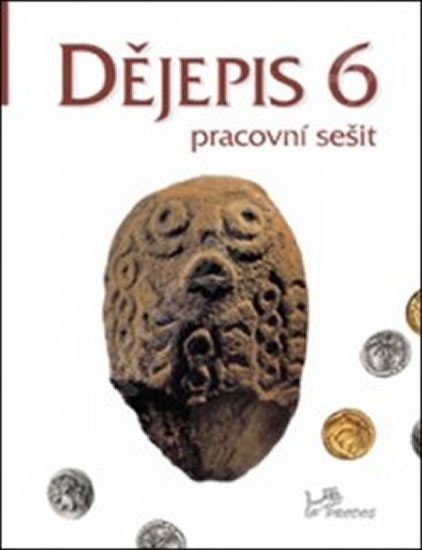 Mikulenková Linda: Dějepis 6 - Pracovní sešit Mikulenková Linda: Dějepis 6 - Pracovní sešit