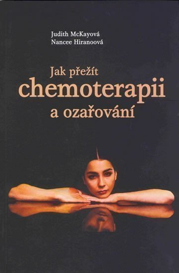 McKayová Judith, Hiranoová Nancee: Jak přežít chemoterapii a ozařování