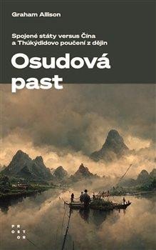 Allison Graham: Osudová past - Spojené státy versus Čína a Thúkýdidovo poučení z dějin