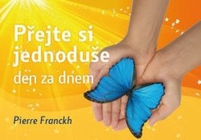 Franckh Pierre: Přejte si jednoduše, den za dnem