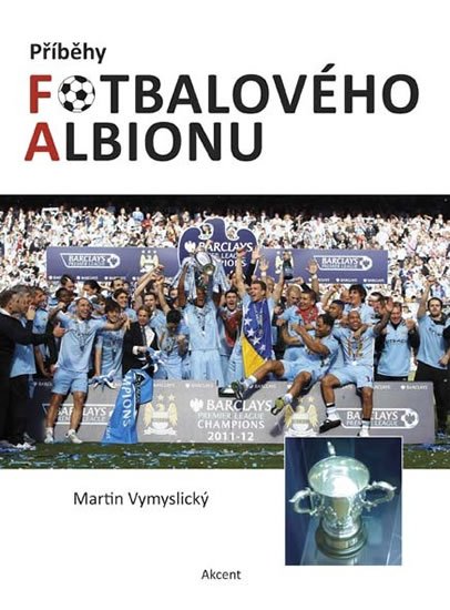 Vymyslický Martin: Příběhy fotbalového Albionu Vymyslický Martin: Příběhy fotbalového Albionu