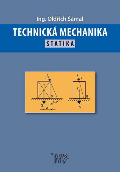 Šámal Oldřich: Technická mechanika - Statika Šámal Oldřich: Technická mechanika - Statika