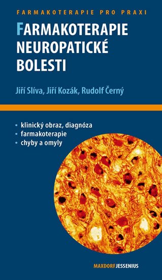Slíva Jiří, Kozák Jiří, Černý Rudolf: Farmakoterapie neuropatické bolesti Slíva Jiří, Kozák Jiří, Černý Rudolf: Farmakoterapie neuropatické bolesti