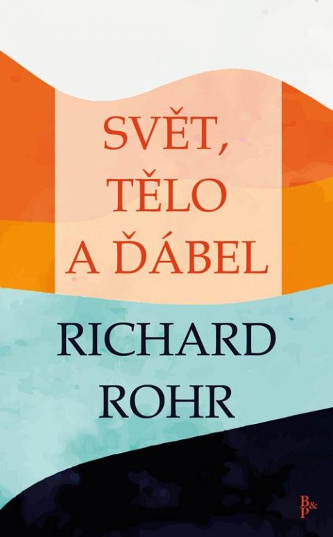 Rohr Richard: Svět, tělo a ďábel Rohr Richard: Svět, tělo a ďábel