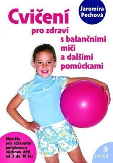 Pechová Jaromíra: Cvičení pro zdraví s balančními míči