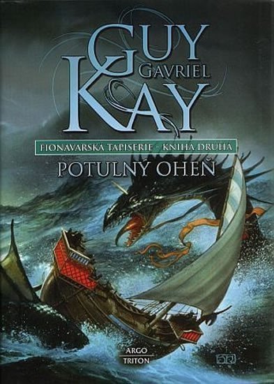 Kay Guy Gavriel: Potulný oheň