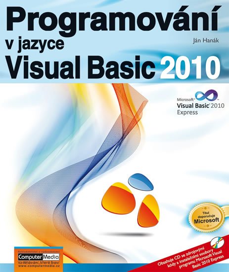 Hanák Ján: Programování v jazyce Visual Basic 2010 + CD Hanák Ján: Programování v jazyce Visual Basic 2010 + CD