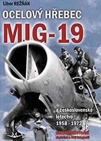 Režňák Libor: Ocelový hřebec MiG-19