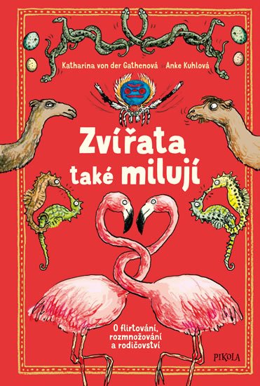 von der Gathen Katharina: Zvířata také milují - O flirtování, rozmnožování a rodičovství