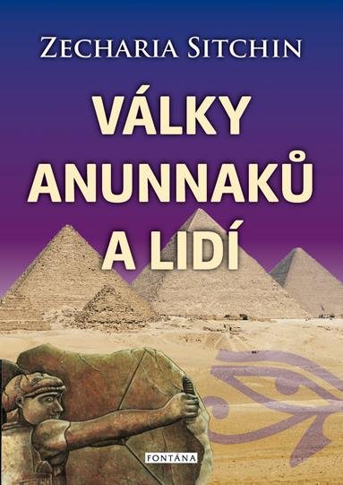 Sitchin Zecharia: Války Anunnaků a lidí Sitchin Zecharia: Války Anunnaků a lidí