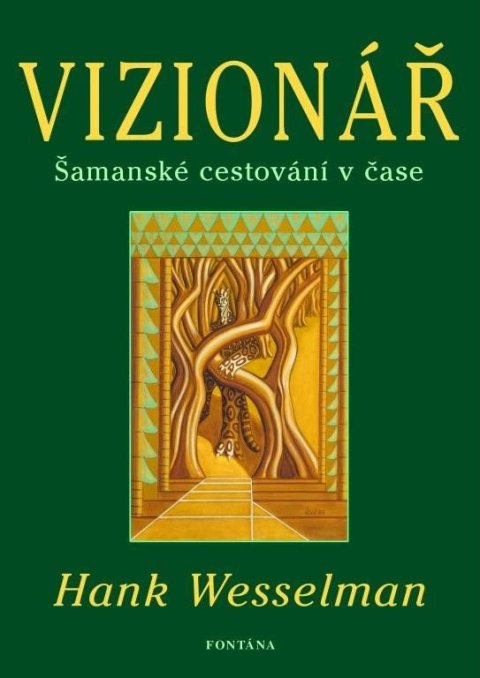 Wesselman Hank: Vizionář - Šamanské cestování v čase