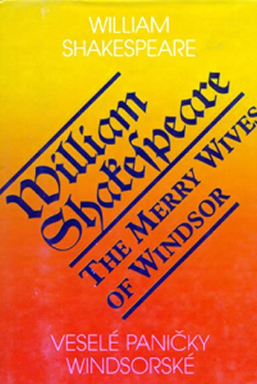 Shakespeare William: Veselé paničky Windsorské / The Merry Wives of Windsor Shakespeare William: Veselé paničky Windsorské / The Merry Wives of Windsor