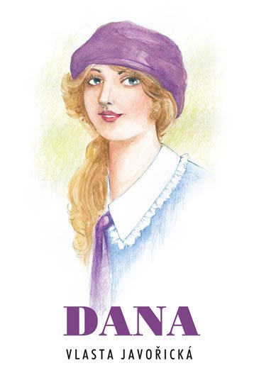 Javořická Vlasta: Dana Javořická Vlasta: Dana