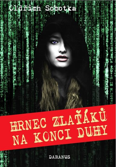 Sobotka Oldřich: Hrnec zlaťáků na konci duhy Sobotka Oldřich: Hrnec zlaťáků na konci duhy