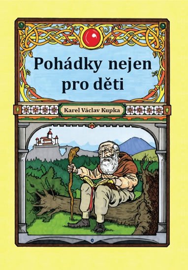 Kupka Karel Václav: Pohádky nejen pro děti Kupka Karel Václav: Pohádky nejen pro děti