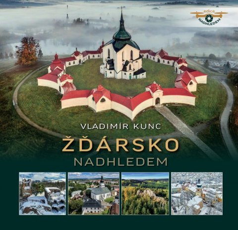 Kunc Vladimír: Žďársko nadhledem Kunc Vladimír: Žďársko nadhledem