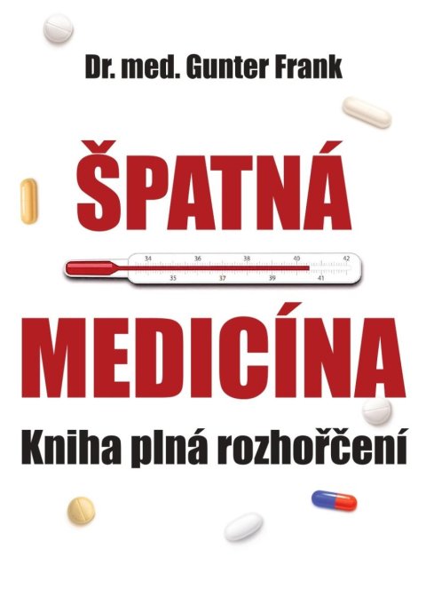 Frank Gunter: Špatná medicína - Kniha plné rozhořčení