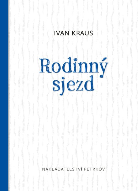 Kraus Ivan: Rodinný sjezd