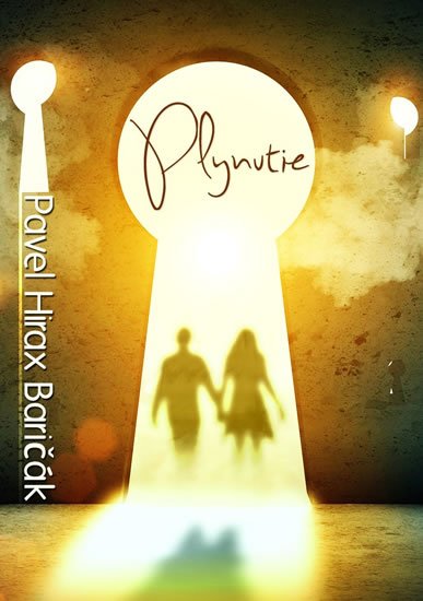 Baričák Pavel Hirax: Plynutie (slovensky)