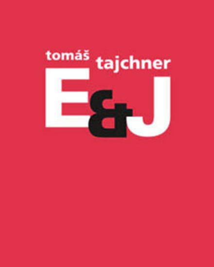 Tajchner Tomáš: E&J