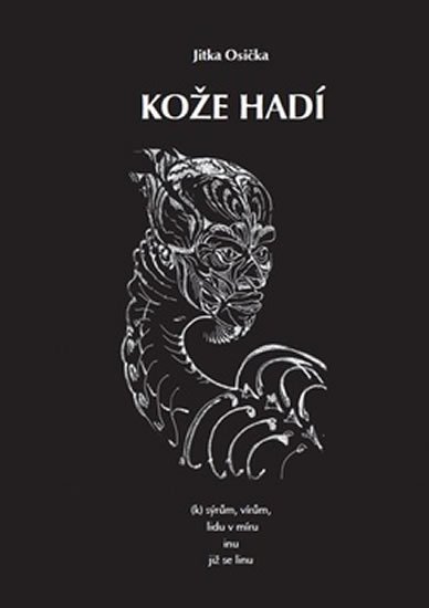 Osička Jitka: Kože hadí (k) sýrům, vírům, lidu v míru inu již se linu