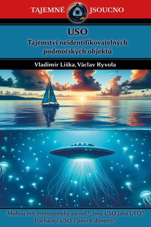 Liška Vladimír: USO - Tajemství neidentifikovatelných podmořských objektů Liška Vladimír: USO - Tajemství neidentifikovatelných podmořských objektů