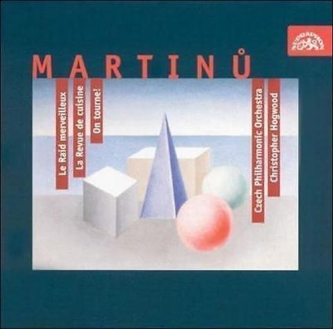 Martinů Bohuslav: CD Podivuhodný let, Kuchyňská revue, Natáčí se