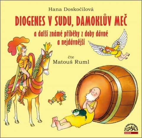 Doskočilová Hana: Diogenes v sudu, Damoklův meč a další známé příběhy z doby dávné a nejdávně Doskočilová Hana: Diogenes v sudu, Damoklův meč a další známé příběhy z doby dávné a nejdávně
