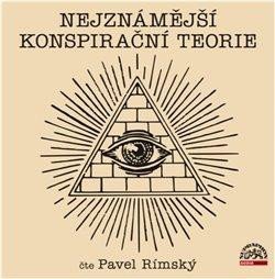 neuveden: Nejznámější konspirační teorie - CDmp3 (Čte Pavel Rímský) neuveden: Nejznámější konspirační teorie - CDmp3 (Čte Pavel Rímský)