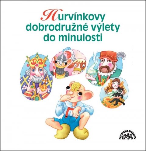 Divadlo S + H: Hurvínkovy dobrodružné výlety do minulosti - CDmp3 Divadlo S + H: Hurvínkovy dobrodružné výlety do minulosti - CDmp3