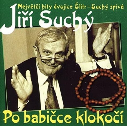 Suchý Jiří: Jiří Suchý: Po babičce klokočí CD Suchý Jiří: Jiří Suchý: Po babičce klokočí CD