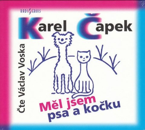 Čapek Karel: Měl jsem psa a kočku - CD (Čte Václav Voska) Čapek Karel: Měl jsem psa a kočku - CD (Čte Václav Voska)