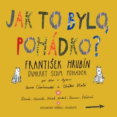 Hrubín František: Jak to bylo, pohádko? - CD