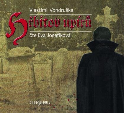 Vondruška Vlastimil: Hřbitov upírů - CDmp3 (Čte Eva Josefíková)