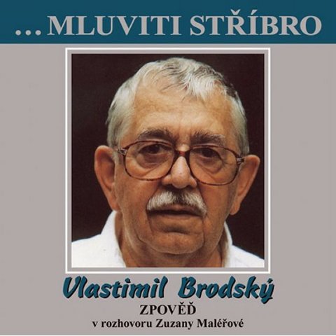 Brodský Vlastimil: Vlastimil Brodský – Zpověď CD (rozhovor se Zuzanou Maléřovou)