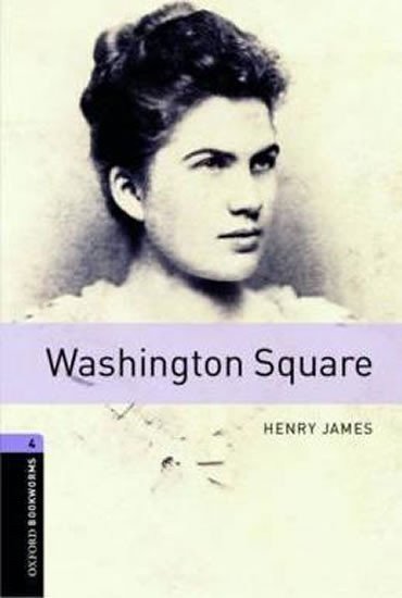 James Henry: Oxford Bookworms Library 4 Washington Square (New Edition)