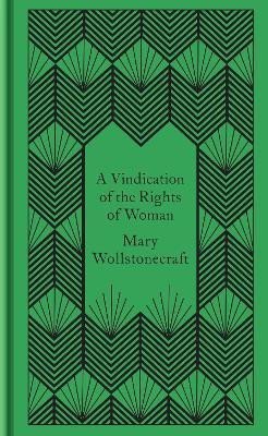 Wollstonecraft Mary: A Vindication of the Rights of Woman