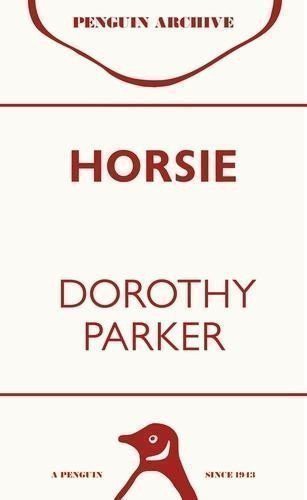 Parker Dorothy: Horsie