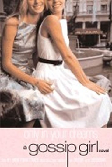 von Ziegesarová Cecily: Only in Your Dreams - Gossip Girl 9