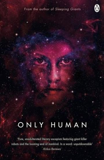 Neuvel Sylvain: Only Human : Themis Files Book 3