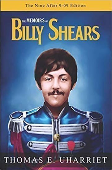 Uharriet Thomas E.: The Memoirs of Billy Shears : The Nine After 9-09 Edition