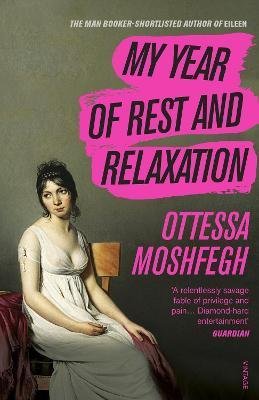 Moshfeghová Ottessa: My Year of Rest and Relaxation