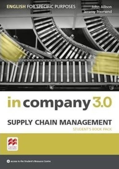 Allison John: In Company 3.0: Supply Chain Management Student´s Pack